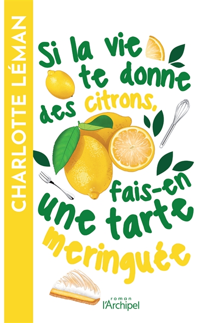 Charlotte Léman - Si la vie te donne des citrons, fais-en une tarte meringuée